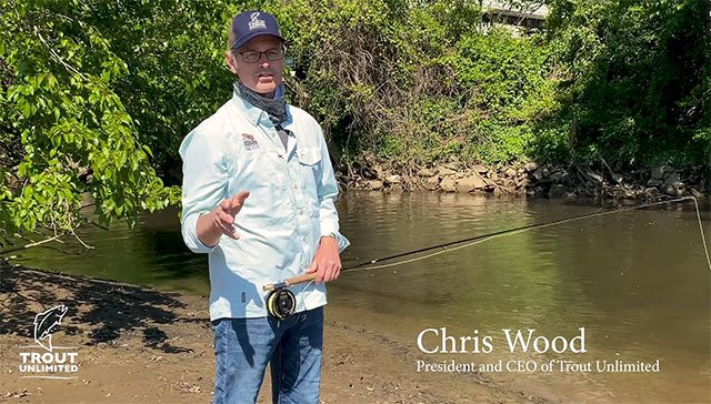 Chris Wood, President and CEO of Trout Unlimited